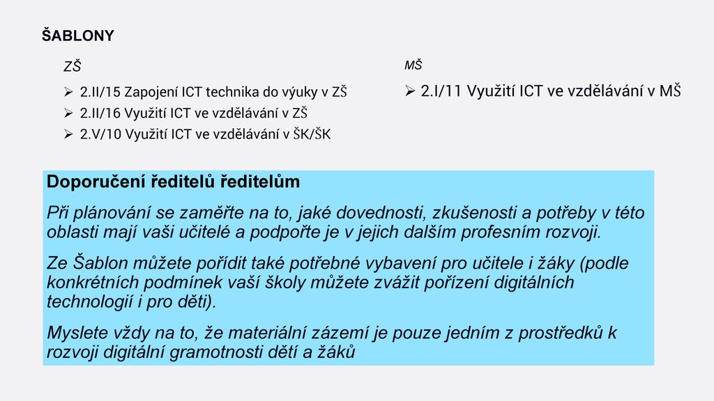 Podpora práce učitelů Podpora budování kapacit pro rozvoj základních